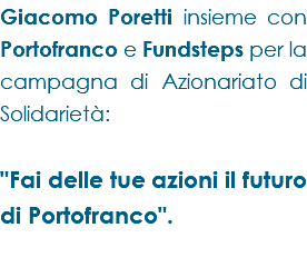 Giacomo Poretti insieme con Portofranco e Fundsteps per la campagna di Azionariato di Solidarietà: "Fai delle tue azioni il futuro di Portofranco". 